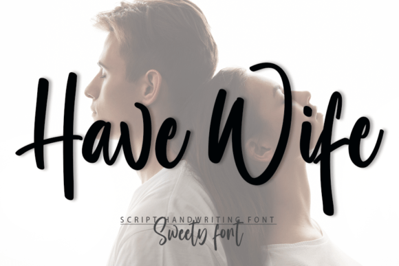 Have Wife Font: A Simple Typography Choice for a Stronger Brand Identity